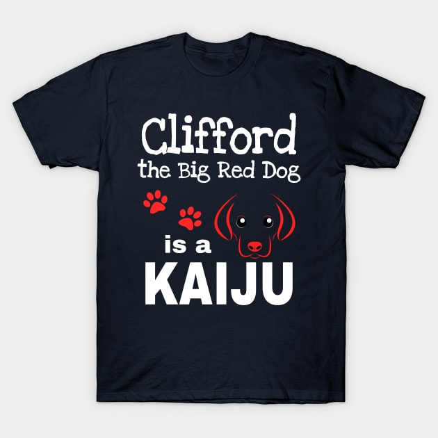 Clifford is a Kaiju T-Shirt by Kaiju Weekly